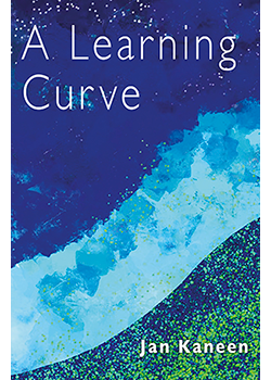 A Learning Curve : Jan Kaneen